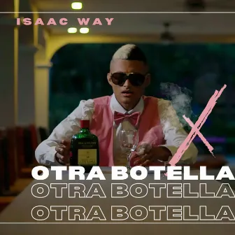 Otra Botella by Isaac Way