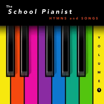 The School Pianist - Hymns and Songs, Vol. 1 by Sound of Worship