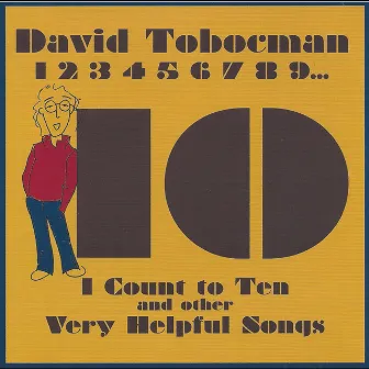 I Count to Ten and Other Very Helpful Songs by David Tobocman