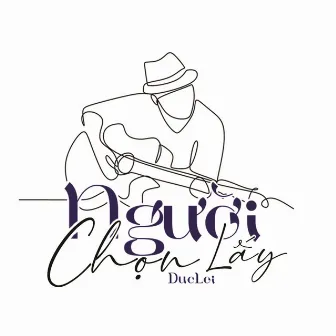 Người Chọn Người Lấy by DucLoi