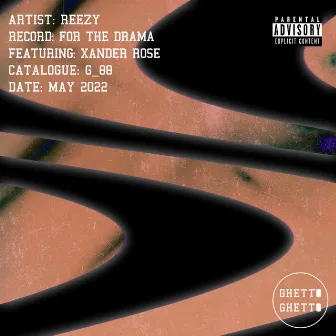 For The Drama by Reezy