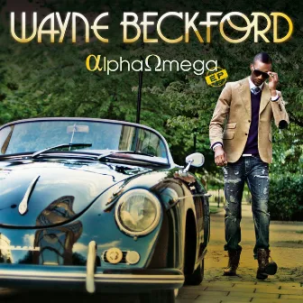 Alpha Omega EP by Wayne Beckford