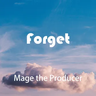 Forget by Mage the Producer