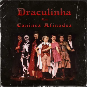 Draculinha Em: Caninos Afinados by Charles Dalla