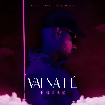 Vai Na Fé by Fotak