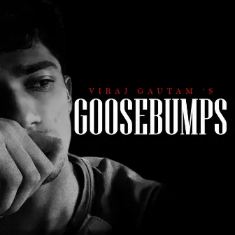 GOOSEBUMPS by SPANDAN