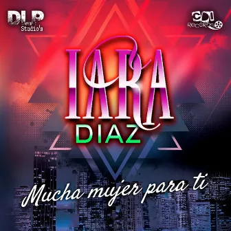 Mucha Mujer Para Ti by Iara Diaz