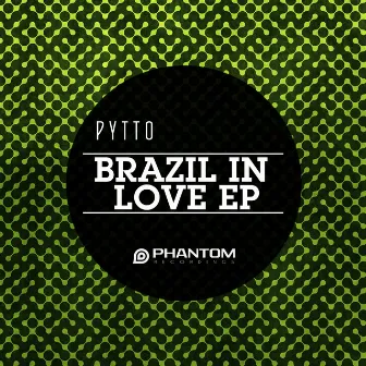 Brazil In Love EP by Pytto