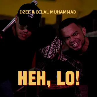 Heh, Lo! by Bilal Muhammad