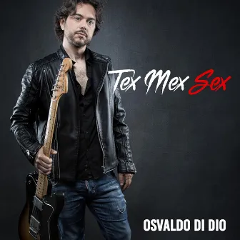 Tex Mex Sex by Osvaldo Di Dio