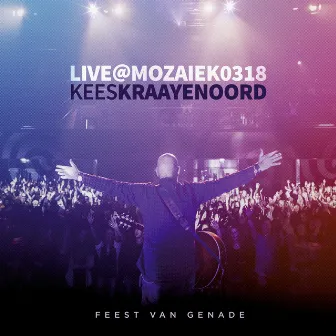 Live at Mozaiek0318 by Kees Kraayenoord