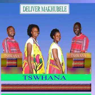 Tswhana by Deliver Makhubele