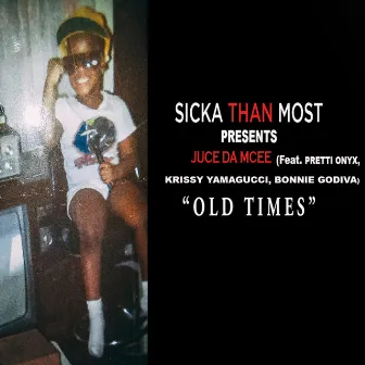 Old Times by Juce Da Mcee