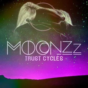 Trust Cycles by MOONZz