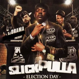 Election Day by Slick Pulla