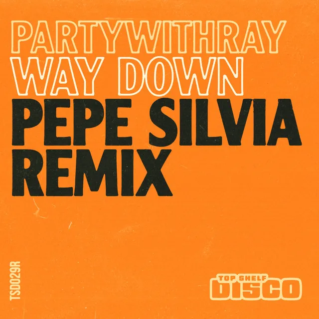 Way Down - Pepe Silvia Remix