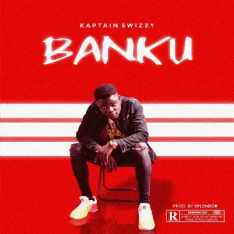 Banku by Kaptain Swizzy