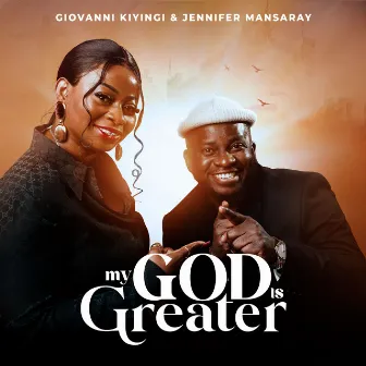 My God Is Greater by Giovanni Kiyingi