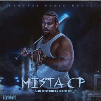 No Security Needed LP by Mista Cp