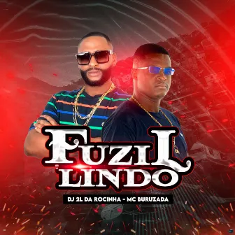 Fuzil Lindo by MC Buruzada