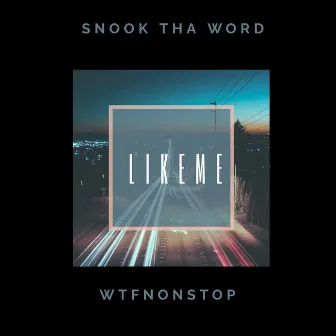 Like Me by Snook Tha Word