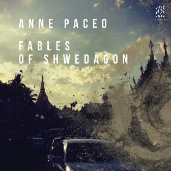 Fables of Shwedagon (Recorded Live on May 27th, 2017 at Festival Jazz Sous Les Pommiers, Coutances) by Anne Paceo