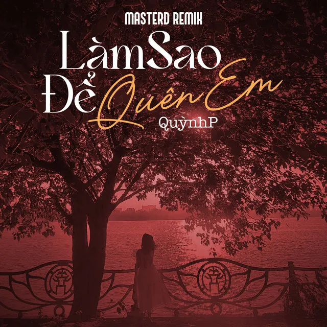 Làm Sao Để Quên Em - MasterD Remix