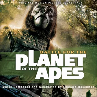 Battle for the Planet of the Apes (Original Motion Picture Soundtrack) by Leonard Rosenman