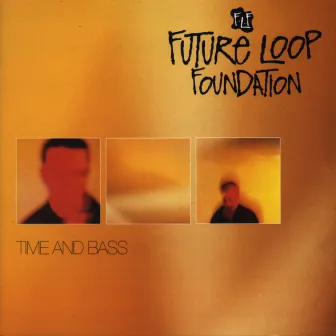 Time And Bass (Expanded Edition) by Future Loop Foundation