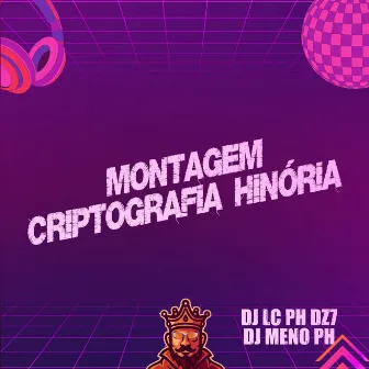 Montagem Criptografia Hinória by DJ Meno PH