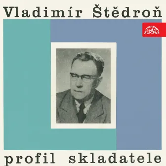 Vladimír Štědroň: The Composer's Profile by Karel Friesl