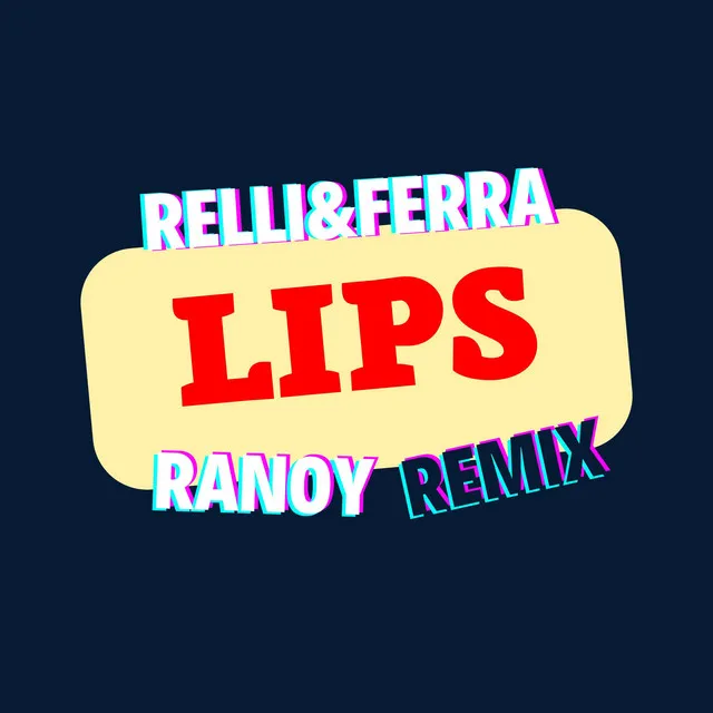 Lips - Ranoy Remix