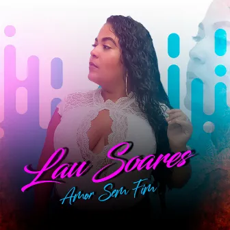 Amor Sem Fim by Lau Soares