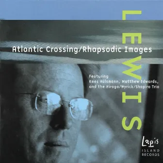 Peter Scott Lewis: Atlantic Crossing & Rhapsodic Images by Peter Scott Lewis