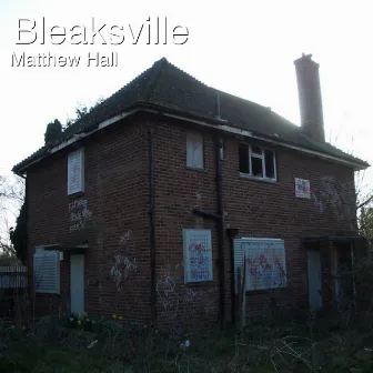 Bleaksville by Matthew Hall