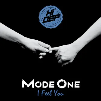 I Feel You by Mode One