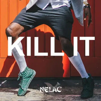 Kill It by NELAC