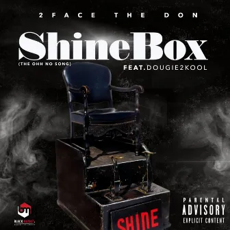 Shine Box (The Ohh No song) [ by 2Face The Don