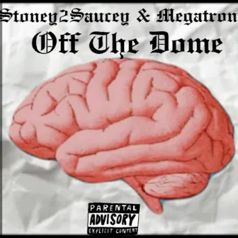 Off The Dome by Stoney2saucey