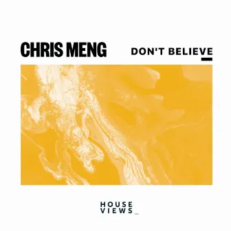 Don't Believe by Chris Meng