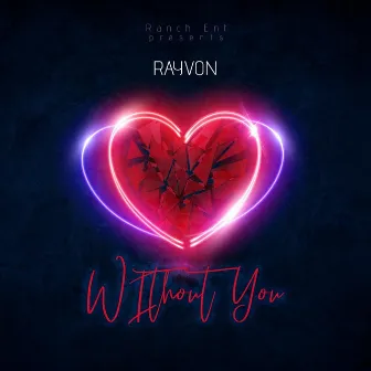 Without You by Rayvon