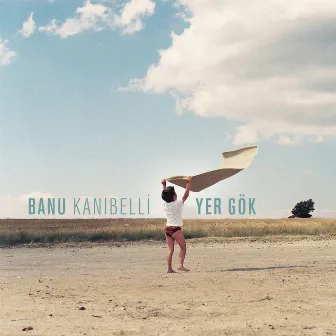 Yer Gök by Banu Kanıbelli