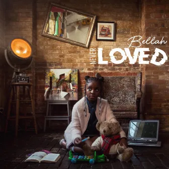 Never Loved by Bellah