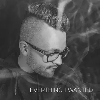 Everything I Wanted by Justin Frech