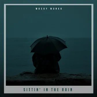 Sittin´ In The Rain by Washy Wonka