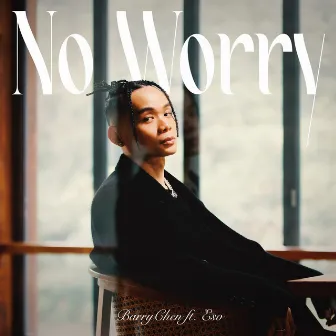 No Worry (feat. 瘦子E.SO) by Barry Chen