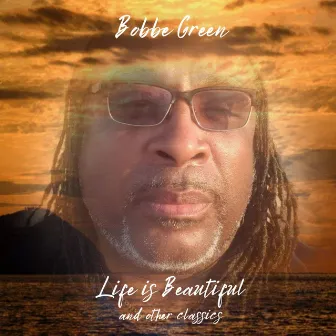 Life is Beautiful and Other Classics by Bobbe Green