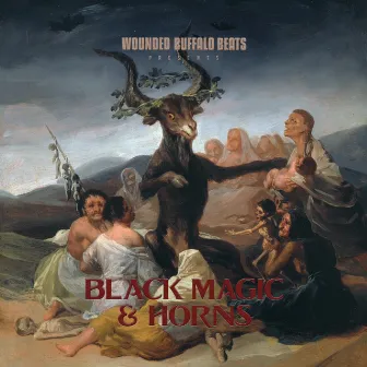 Black Magic & Horns by Wounded Buffalo Beats