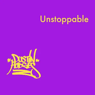 Unstoppable by Dustin Hodges