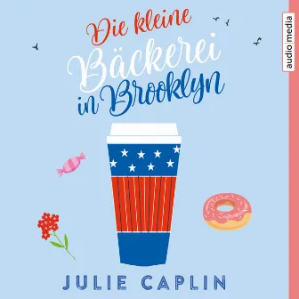 Die kleine Bäckerei in Brooklyn by Julie Caplin